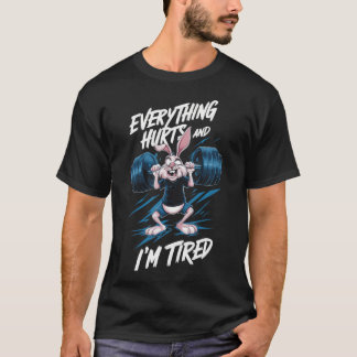 Fitness Gym Funny Allt Ontr att jag är trött T Shirt