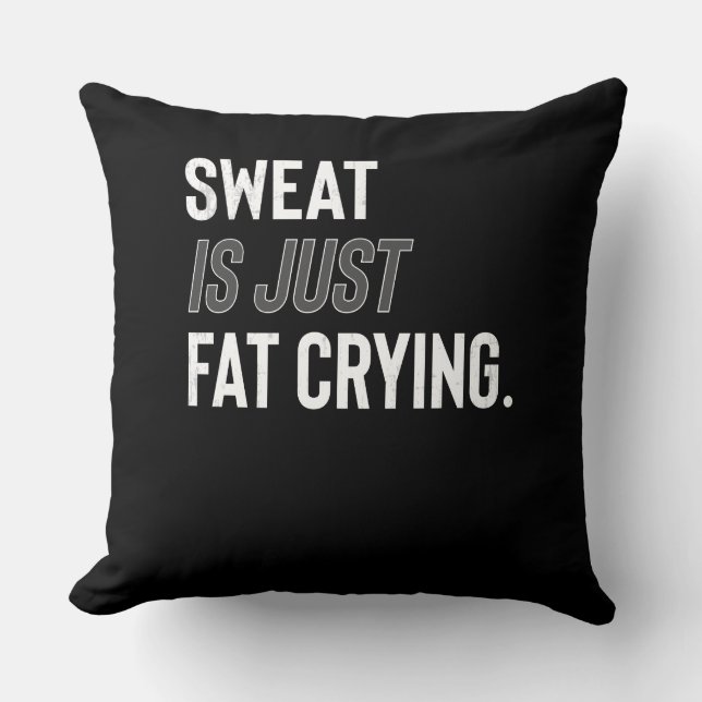 Fitness Gym Workout Motivation Sweat är Tjock Gråt Kudde (Framsida)