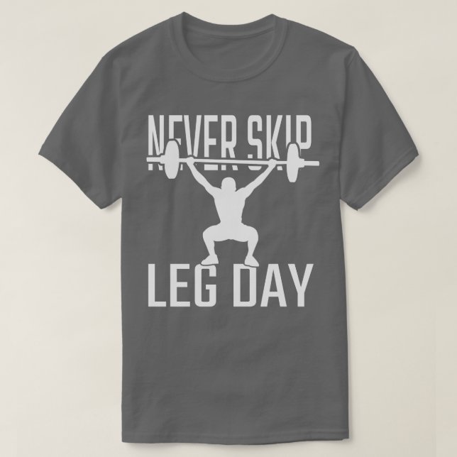 Fitness Hoppa aldrig över Leg Day T Shirt (Design framsida)