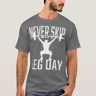 Fitness Hoppa aldrig över Leg Day T Shirt