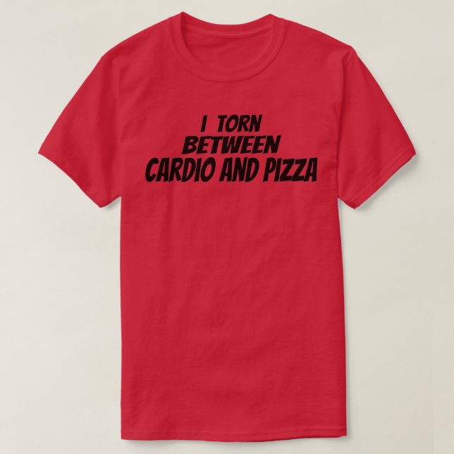Fitness I, mellan Cardio och Pizza (2) T Shirt (Design framsida)