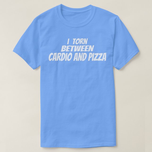 Fitness I, mellan Cardio och Pizza (2) T Shirt (Design framsida)