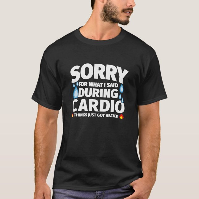 Fitness Quotes - Sweaty Workout Cardio Meme - Gym T Shirt (Framsida)