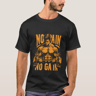 Fitness, träning, gym, ingen smärta ingen vinst T Shirt