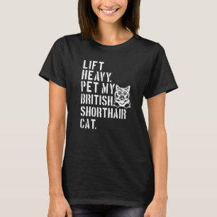 Fitness Workout Hiss Heavy Pet My British Shortha T Shirt