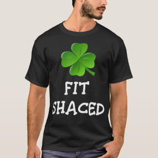 FitShaced St patricks day Funny Drinking Gift T Shirt