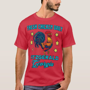 Fitzgerald Georgia Fresh Chicken Daily Tupp Sou T Shirt