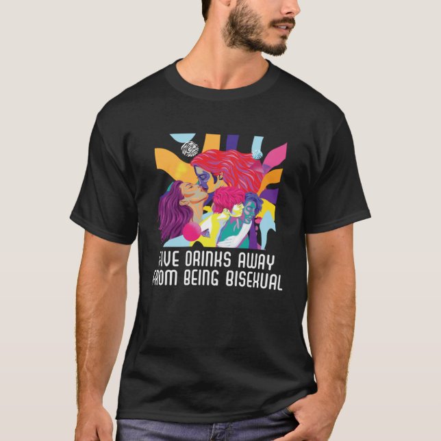 Five Drinks Away From Bisexual Rainbow Bisexuality T Shirt (Framsida)