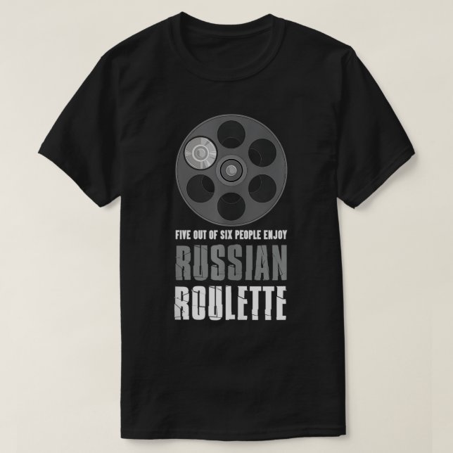 Five out of Si People Enjoy Russian Roulette Gun L T Shirt (Design framsida)