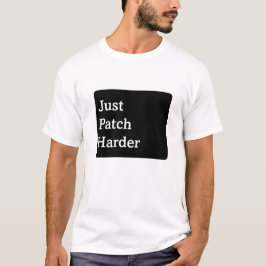 Fixa bara hårdare t shirt