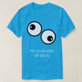 Fixa Blicken På Jesus T-Shirt