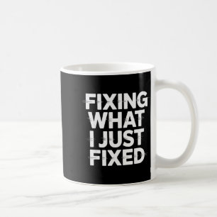 Fixa Vad Jag Just Fixade Rolig Maskiningenjör Q Kaffemugg