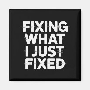 Fixa Vad Jag Just Fixade Rolig Maskiningenjör Q Magnet