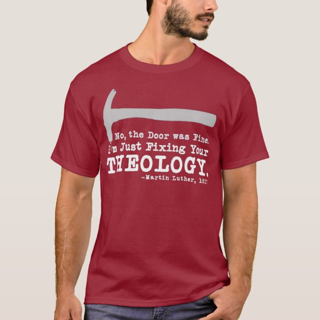 Fixera din teologi Lutheran calvinist Luther T Shirt (Framsida)
