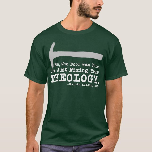 Fixera din teologi Lutheran calvinist Luther T Shirt (Framsida)
