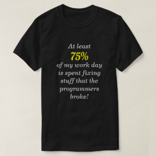 "...fixera saker som programmerarna fattigt!" t-shirt