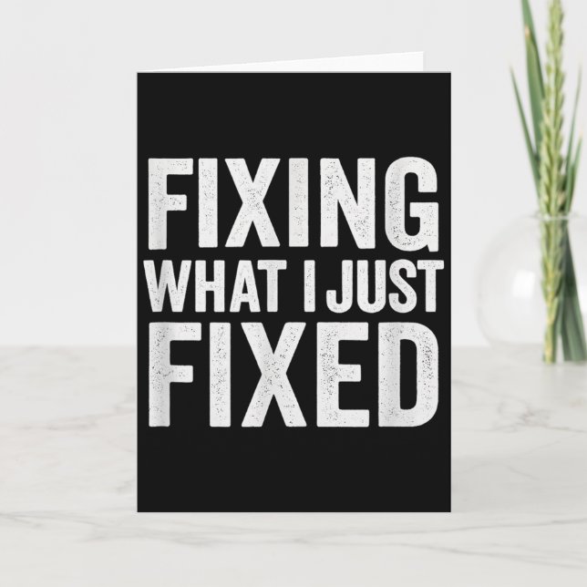 Fixing What I Just Fixed Funny Mechanic Diy Garage Kort (Framsida)