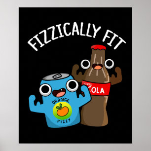 Fizzic Fit Funny Fizzy Cola Pun Mörk BG Poster