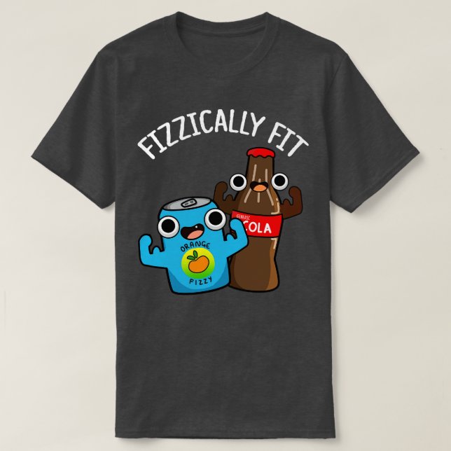 Fizzic Fit Funny Fizzy Cola Pun T Shirt (Design framsida)