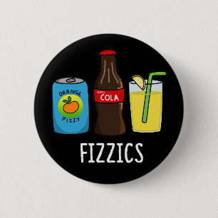 Fizzics Funny Fizzy Cola Drinks Pun Mörk BG Knapp
