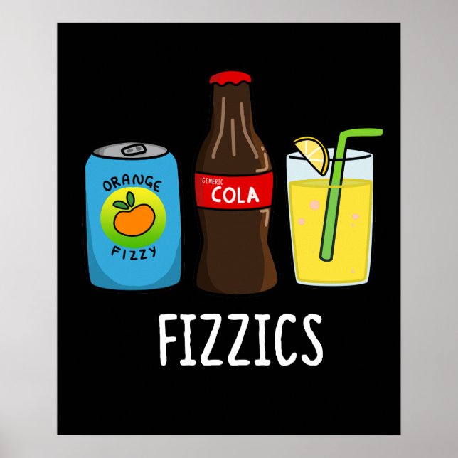 Fizzics Funny Fizzy Cola Drinks Pun Mörk BG Poster (Framsidan)