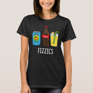 Fizzics Funny Fizzy Cola Drinks Pun Mörk BG T Shirt