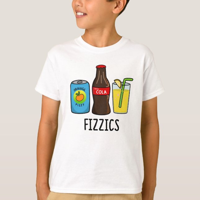 Fizzics Funny Fizzy Cola Drinks Pun T Shirt (Framsida)