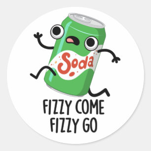 Fizzy Kom Fizzy Go Funny Soda Pop Pun Runt Klistermärke