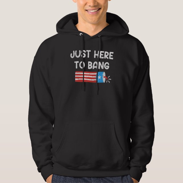 Fjärde juli 4 juli är jag bara här för att bang 2 hoodie (Framsida)