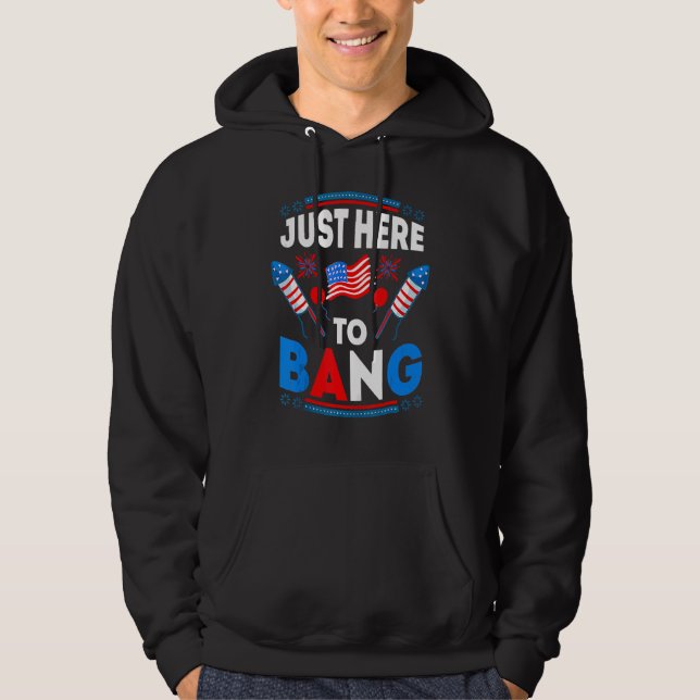 Fjärde juli 4 juli är jag bara här för Bang U Hoodie (Framsida)