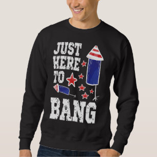 Fjärde juli 4 juli är jag bara här för Bang U Lång Ärmad Tröja