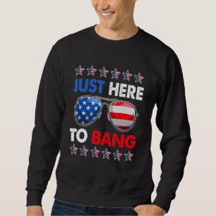 Fjärde juli 4 juli är jag bara här för Bang U Lång Ärmad Tröja