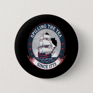 Fjärde juli: Spilling the Tea 1773 Funny America Knapp