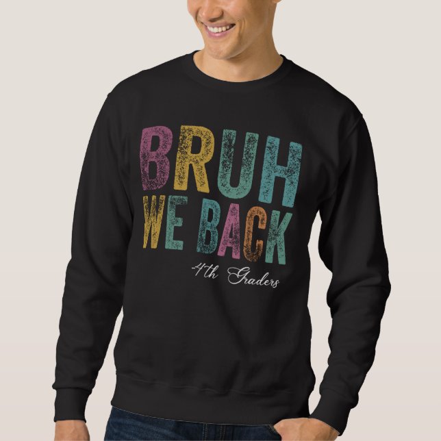 Fjärde Klass Back to school Shirt Bruh... Lång Ärmad Tröja (Framsida)