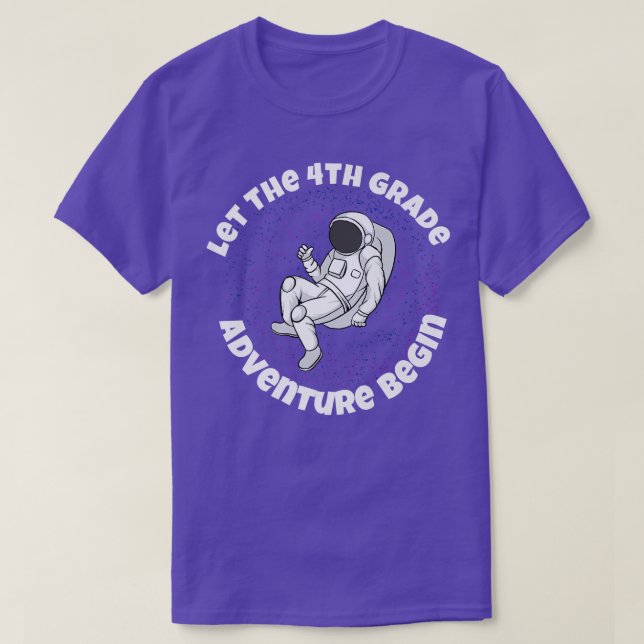 Fjärde Klass: låt Äventyr börja Rymden Astr T Shirt (Design framsida)