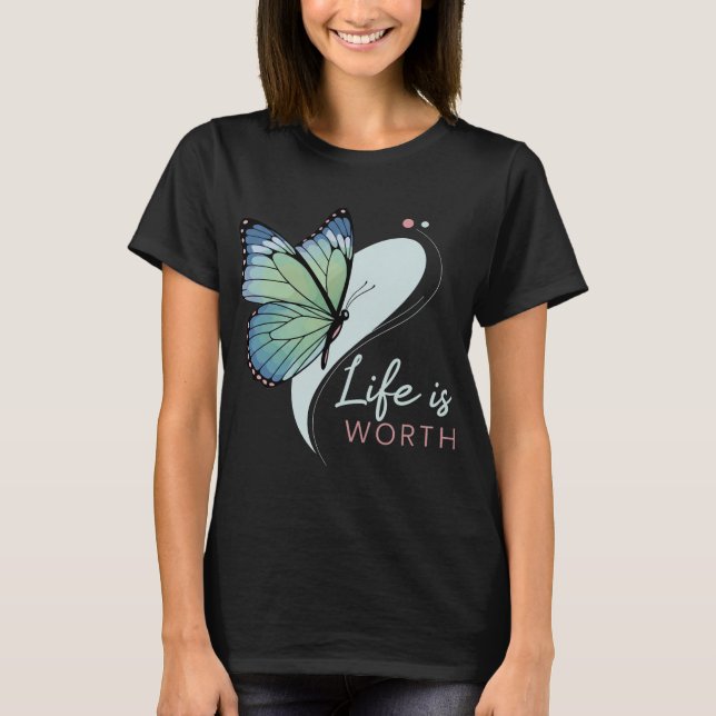 Fjäril "Livet är värt" T Shirt (Framsida)