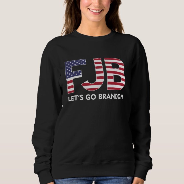 FJB Låt oss Go Brandon Sweatshirt T Shirt (Framsida)