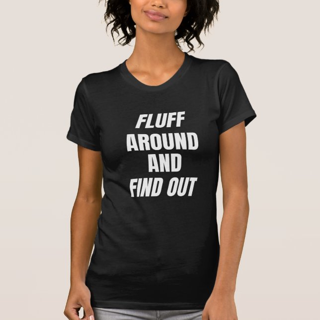Fjunna runt och ta reda på det | Djärv Kaos T Shirt (Framsida)