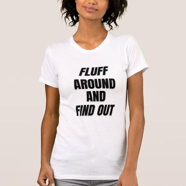 Fjunsa runt och ta reda på | Djärv Kaos T Shirt (Framsida)