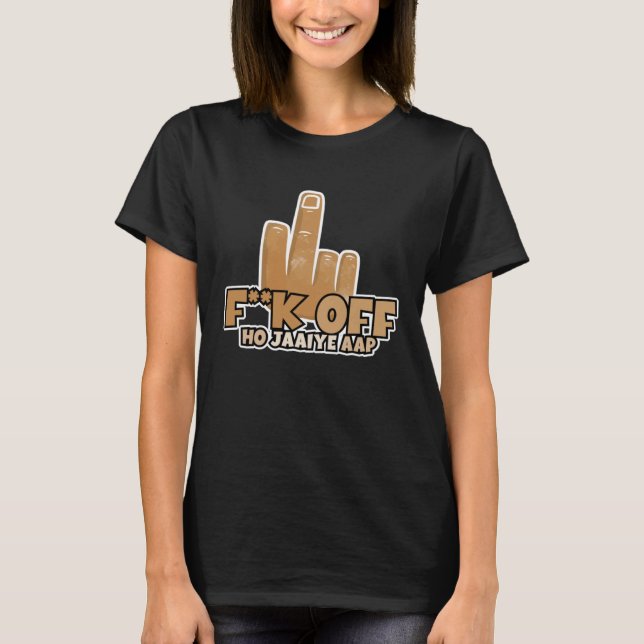 Fk Off Ho Jaaiye Aap Bollywood Sarcastic  Hindi Pu T Shirt (Framsida)