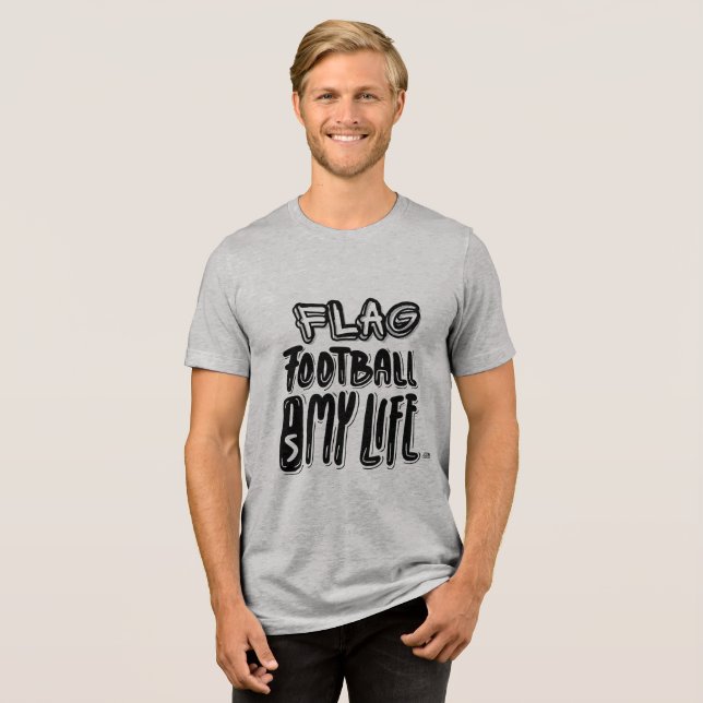 Flag Football Is My Life  T Shirt (Framsida Full)