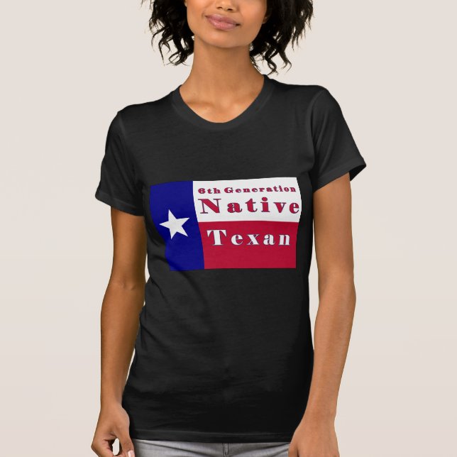 flagga för Texan för 6egeneration infödd Tee Shirt (Framsida)