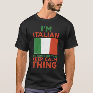 Flagga italienska gör inte den Behålla Lugn Sak It T Shirt