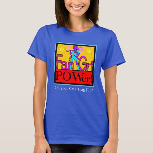 Fläkt Grl POWer "Let your Geek Flagga Fly" T-shirt (Framsida)