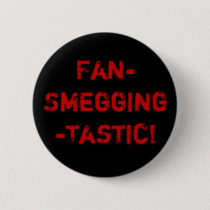 Fläkt-Smegging-Tastic Knapp