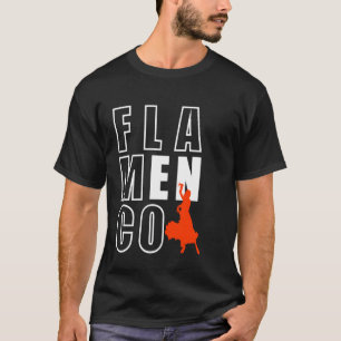 Flamenco Vibe Passionate Dancer Dacning Dance Flam T Shirt