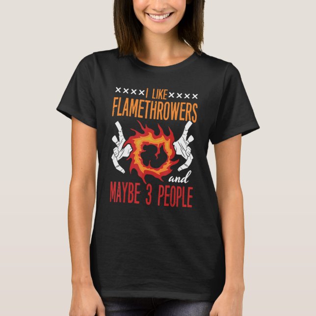 Flamethrower Gun Fire Thrower Flame Weapon-citat T Shirt (Framsida)