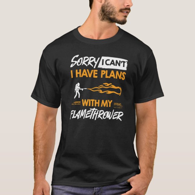 Flamethrower Gun Fire Thrower Flame Weapon Quotes  T Shirt (Framsida)