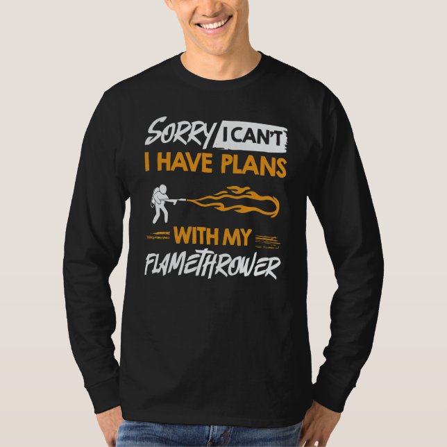 Flamethrower Gun Fire Thrower Flame Weapon Quotes  T Shirt (Framsida)