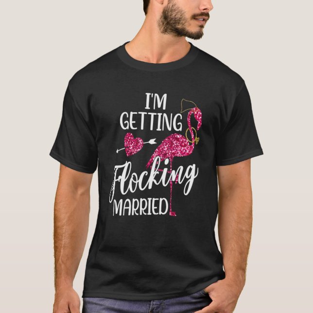 Flamingo Bachelorette Im som får flockning gift T Shirt (Framsida)